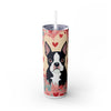 Skinny Tumbler Boston Terrier Dog Lover Gift